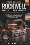 True Caliber Rockwell Grill User Guide