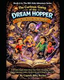 The Curious Gang of the Dream Hopper - The Ink That Remembers: A Fun Kids Chapter Book About Time Travel, Friendship, and a Magical Adventure Inside a World Ink and Writing for Ages 7-12