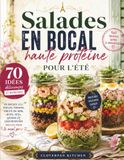 Salades en bocal haute protéine pour l’été: 70 idées délicieuses et nutritives en bocaux avec poulet, poisson, fruits de mer, œufs, feta, quinoa, légumineuses (En couleurs)