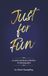 Just for Fun: A Collection of Easily Produced, Amusing Plays