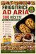 Friggitrice ad Aria: 300 Ricette Facili, Veloci e Croccanti con Guida Pratica, Tabelle di Cottura, Piatti Regionali, Street Food, Ricette per Bambini e PDF Scaricabile