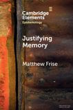 Justifying Elements in Epistemology- Justifying Memory Paperback