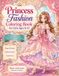 Princess Fashion Coloring Book for Girls Ages 8-12