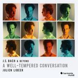Johann Harmonia Mundi Julien Libeer & Adam Laloum - J.S. Bach & Beyond: A Well-Tempered Conversation (2 CD)