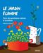 Le jardin économe: Pour des pratiques sobres et durables