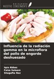 Influencia OmniScriptum SRL Influencia de la radiación gamma en la microflora del pollo de engorde deshuesado Paperback