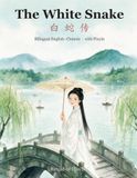 The White Snake: A Bilingual Chinese Folktale for Kids (English–Chinese with Pinyin)