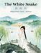 The White Snake: A Bilingual Chinese Folktale for Kids (English–Chinese with Pinyin)