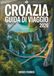 CROAZIA GUIDA DI VIAGGIO 2026