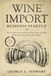 Wine Import Business Startup: How to Start, Run, and Grow Your Own successful Wine importing Business from Home