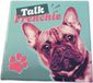 Plenty Gifts Tegel - Wandtegel - Spreuk - Talk Frenchie - Frans Buldog - 11 x 11 x 0.6 cm