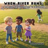 When River Runs: A Children’s Introduction to Elopement