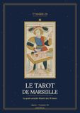 Le Tarot de Marseille Le Tarot de Marseille — Guide complet illustré: Histoire, symbolique et art du tirage : comprendre les 78 lames pour vivre, choisir et avancer