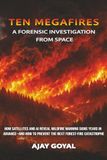 Ten Megafires: A Forensic Investigation from Space