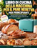 LIBRO NERETVA LIBRO DI CUCINA DELLA MACCHINA PER IL PANE NERETVA PER PRINCIPIANTI