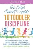 The Calm Parent's Guide to Toddler Discipline