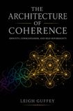 The Architecture of Coherence: Identity, Consciousness, and Self-Sovereignty
