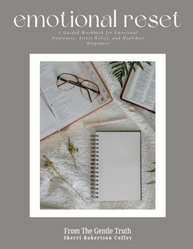 Emotional Reset: A Guided Workbook for Emotional Awareness, Stress Relief, and Healthier Responses