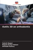 Outils Editions Notre Savoir Outils 3D en orthodontie