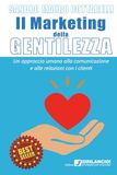 Il Marketing della Gentilezza: Un approccio umano alla comunicazione e alle relazioni con i clienti