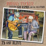 75 Johnny Tucker Featuring Kid Ramos And The Allstars - 75 And Alive (CD)