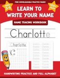 Charlotte's Name Tracing Workbook: Learn to Write Your Name with Letter Tracing, Handwriting Practice, and Fun Preschool Activities for Ages 3-5