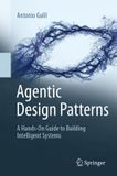 Agentic Springer Nature Agentic Design Patterns: A Hands-On Guide to Building Intelligent Systems, Paperback, 31 oktober 2025