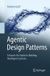 Agentic Springer Nature Agentic Design Patterns: A Hands-On Guide to Building Intelligent Systems, Paperback, 31 oktober 2025