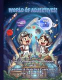 Welcome to the World of Adjectives!: 5-in-1 Grammar Workbook with Lessons & Practice Exercises: Descriptive, Comparative, Superlative, Adjective ... & Possessive | Grades 3-4 and ESL Learners