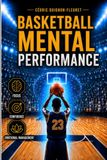 Basketball Mental Performance: A Practical Guide to Performing at Your Best