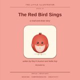 The Red Bird Sings: A Read-and-Draw Story (The Little Illustrator, Book 3)