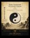 Yang Taijiquan Student Canon: Volume I: Foundations of Internal Skill