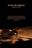 El arte de engañar: La historia real de las grandes estafas, falsificaciones y fraudes científicos que engañaron al mundo, contada desde sus protagonistas