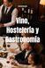 Vino, Hostelería y Gastronomía: Elevando la Experiencia del Consumidor a través de la Mirada de un Sumiller