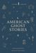 American Ghost Stories (An Astor Annotated Edition): Ten Classic Stories with Commentary, Historical Context, Publication History and Original Essays