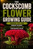 COCKSCOMB FLOWER GROWING GUIDE