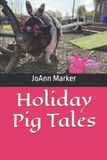 Holiday Independently Published Pig Tales- Holiday Pig Tales Paperback