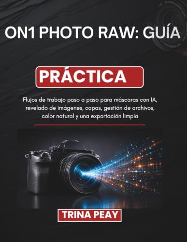 ON1 PHOTO RAW: GUÍA PRÁCTICA