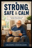 Strong, Safe & Calm: A Senior Men’s Safety and Health Coloring Book