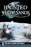 Haunted History Press Haunted White Sands
