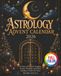 Astrology Advent Calendar: 24 Days of Cosmic Insights, Zodiac Wisdom, and Daily Guidance From the Stars