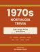 1970s Trivia for Seniors: 500 Easy Large Print Questions and Memory Prompts