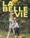La belle vie: Manuel d'écologie positive