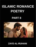 Islamic Romance Poetry: The Moonlit Oath, Quranic Verses on Love's Endurance and Faith's Promise (Part 8)