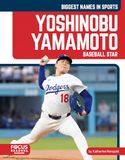Yoshinobu Focus Readers Biggest Names in Sports Set 8- Yoshinobu Yamamoto