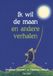 Ik Bol Ik wil de maan en andere verhalen