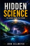 Hidden Science: The Science Behind The Strange