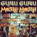 Moshi Moshi - Guru Guru