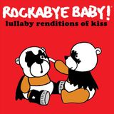 Rockabye Baby Lullaby Renditions Of Kiss - Kiss Tribute