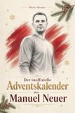 Der elian Der inoffizielle Adventskalender über Manuel Neuer
